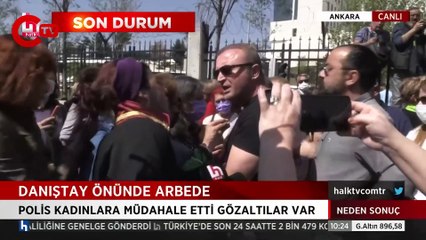 Danıştay'da kadınlara çok sert müdahale