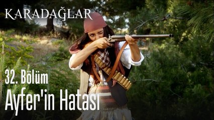 Ayfer'in hatası - Karadağlar 32. Bölüm