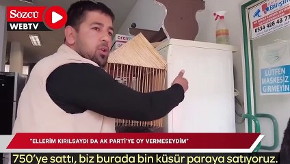"Şu ellerim kırılsaydı da Ak Parti'ye oy vermeseydim"