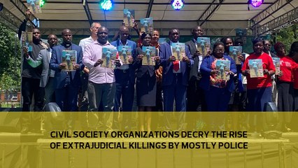 Civil Society Organizations decry the rise of Extrajudicial killings by mostly the police