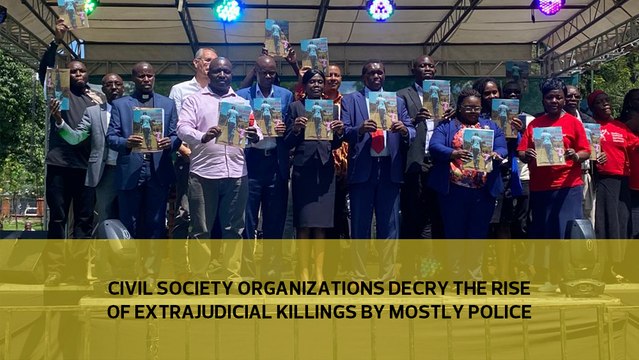 Civil Society Organizations decry the rise of Extrajudicial killings by mostly the police