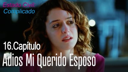 Adios mi querido esposo - Estado Civil Complicado Capítulo 16