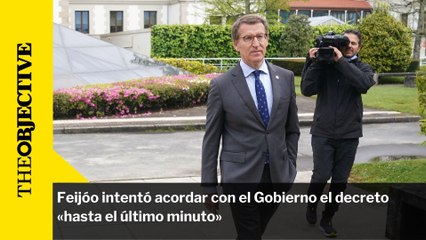 Feijóo intentó acordar con el Gobierno el decreto «hasta el último minuto»