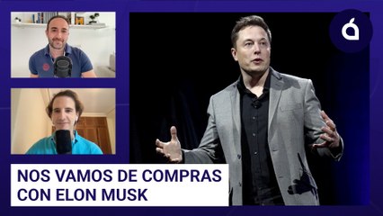 Nos vamos de compras con Elon Musk