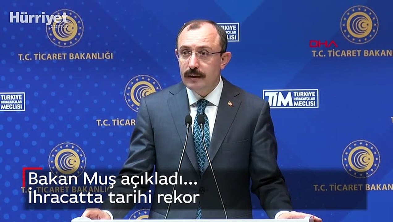 Bakan Muş açıkladı... İhracatta tarihi rekor