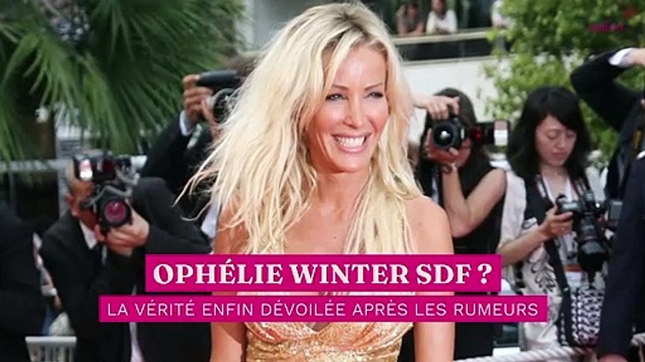 Ophélie Winter SDF ? La vérité enfin dévoilée après les rumeurs