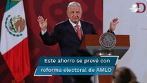 Reforma electoral de AMLO prevé ahorros por 24 mmdp