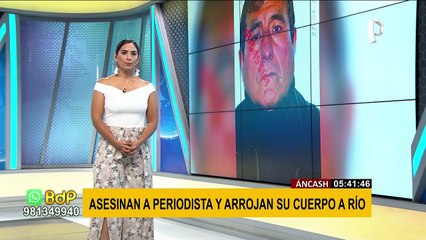 Áncash: Asesinan a periodista y arrojan su cuerpo al río Santa