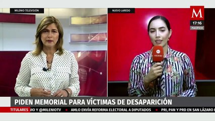 Solicitan memorial para víctimas de desaparición forzada en Nuevo Laredo