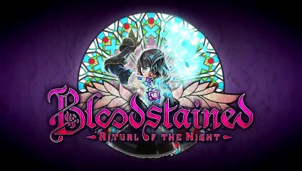 Bloodstained: Ritual of the Night E3 2017 trailer