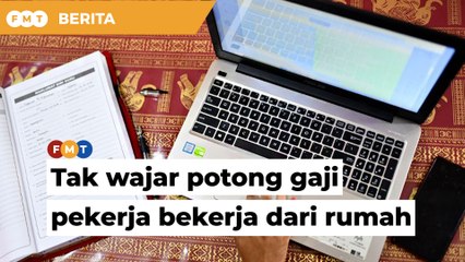 Video herunterladen: Tak wajar potong gaji pekerja bekerja dari rumah, kata kesatuan