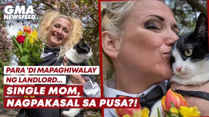 Single mom, nagpakasal sa pusa?! | GMA News Feed