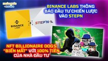 Binance đầu tư vào STEPN- Bitcoin đột ngột giảm mạnh,Terra bắt đáy thêm 5000BTC |MetaGate News 07/04