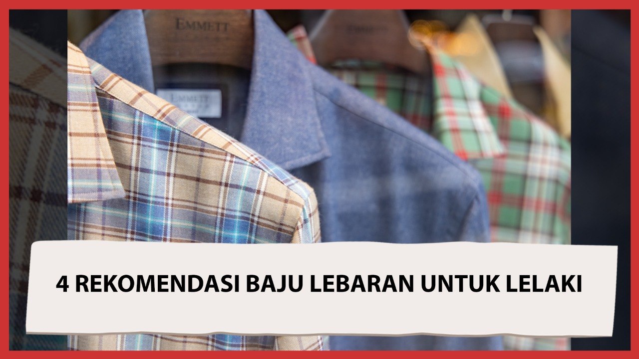 Bingung Pilih Outfit Lebaran? Ini Rekomendasi Model Baju Muslim Pria Terbaik