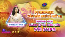 Diễn Đàn Blockchain #13 | Hướng dẫn cách chơi và kiếm tiền với StepN - Pi Network gần như VÔ GIÁ TRỊ