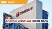 More customers sue CIMB Bank for negligence over duplicate credit error