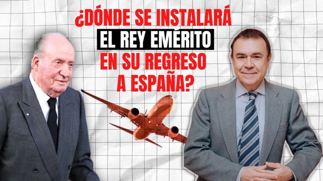 ¿Dónde se instalará el Rey Emérito en su regreso a España? Galiacho desvela el plan de Juan Carlos I