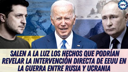 Salen a la luz los hechos que podrían revelar la intervención directa de EEUU en la guerra entre Rusia y Ucrania
