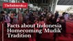 Facts about Indonesia Homecoming 'Mudik' Tradition