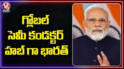 PM Modi Says India Aims to Become Global Semi-Conductor Hub |  V6 News