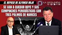 Alfonso Rojo: “Se van a quedar Boye y sus compinches periodísticos con tres palmos de narices”