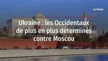 Ukraine : les Occidentaux de plus en plus déterminés contre Moscou
