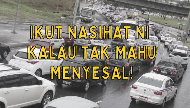 Ikut nasihat ni kalau tak mahu menyesal!