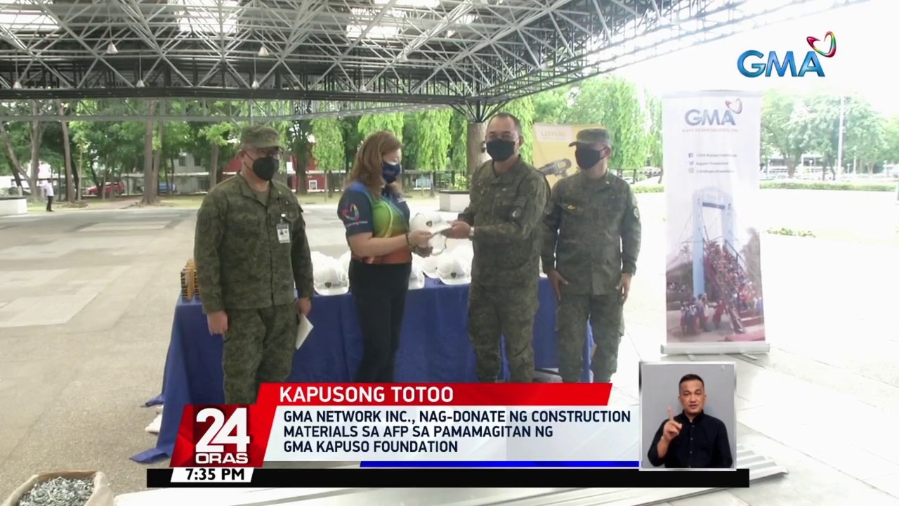 GMA Network Inc., nag-donate ng construction materials sa AFP sa pamamagitan ng GMA Kapuso Foundation | 24 Oras