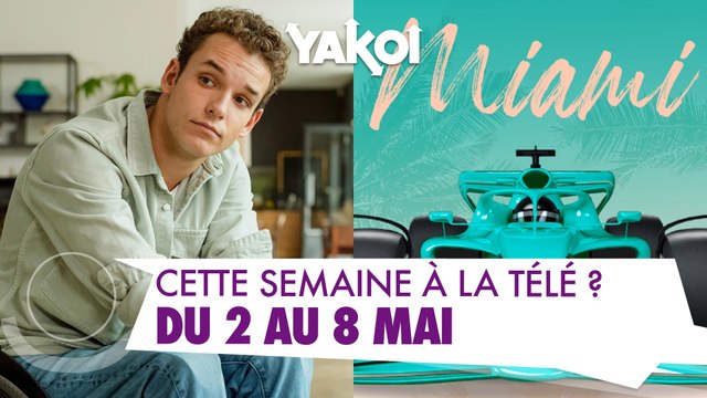 Yakoi à la télé cette semaine ? (Semaine du 2 mai au 8 mai)