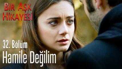 Hamile değilim - Bir Aşk Hikayesi 32. Bölüm