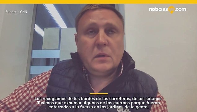 El director de la funeraria y el médico forense de Bucha hablan sobre las atrocidades en la ciudad