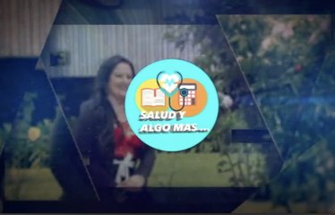 SALUD Y ALGO MAS 15 FEBRERO 2022