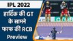 IPL 2022: Hardik Pandya’s GT ready to take on Faf du Plessis RCB | Preview | वनइंडिया हिन्दी