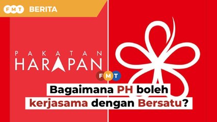 Pemimpin bercanggah pendirian, bagaimana PH boleh kerjasama dengan Bersatu?