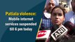 Patiala violence: Mobile internet services suspended till 6 pm today