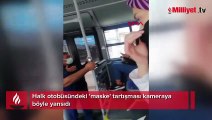 Halk otobüsündeki 'maske' tartışması kamerada