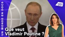 Que veut Vladimir Poutine ?