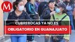 Guanajuato elimina uso obligatorio de cubrebocas