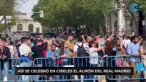 ASÍ SE CELEBRÓ EN CIBELES EL ALIRÓN DEL REAL MADRID
