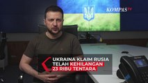 Ukraina Klaim Rusia Telah Kehilangan 23 Ribu Tentara