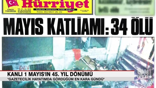 Gazetecilik hayatımda gördüğüm en kara gündü | 1 Mayıs 1977
