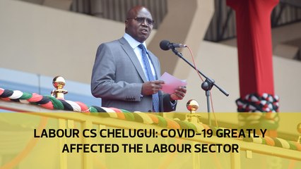 Labour CS Chelugui-Covid-19 greatly affected the labour sector