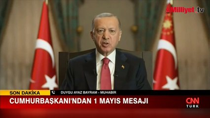 Cumhurbaşkanı Erdoğan'dan 1 Mayıs mesajı