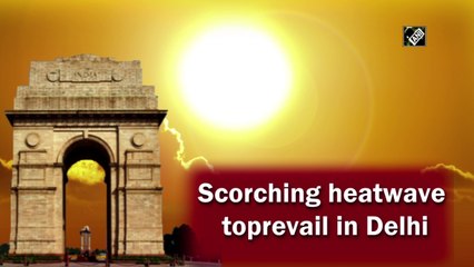 Scorching heatwave to prevail in Delhi