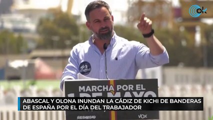 Abascal y Olona inundan la Cádiz de Kichi de banderas de España por el Día del Trabajador