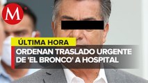 Juez de NL ordena traslado de 'El Bronco' a hospital para realizarle estudios