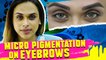 Micro Pigmentation On Eyebrows ‍ ft Milla | Millababygal