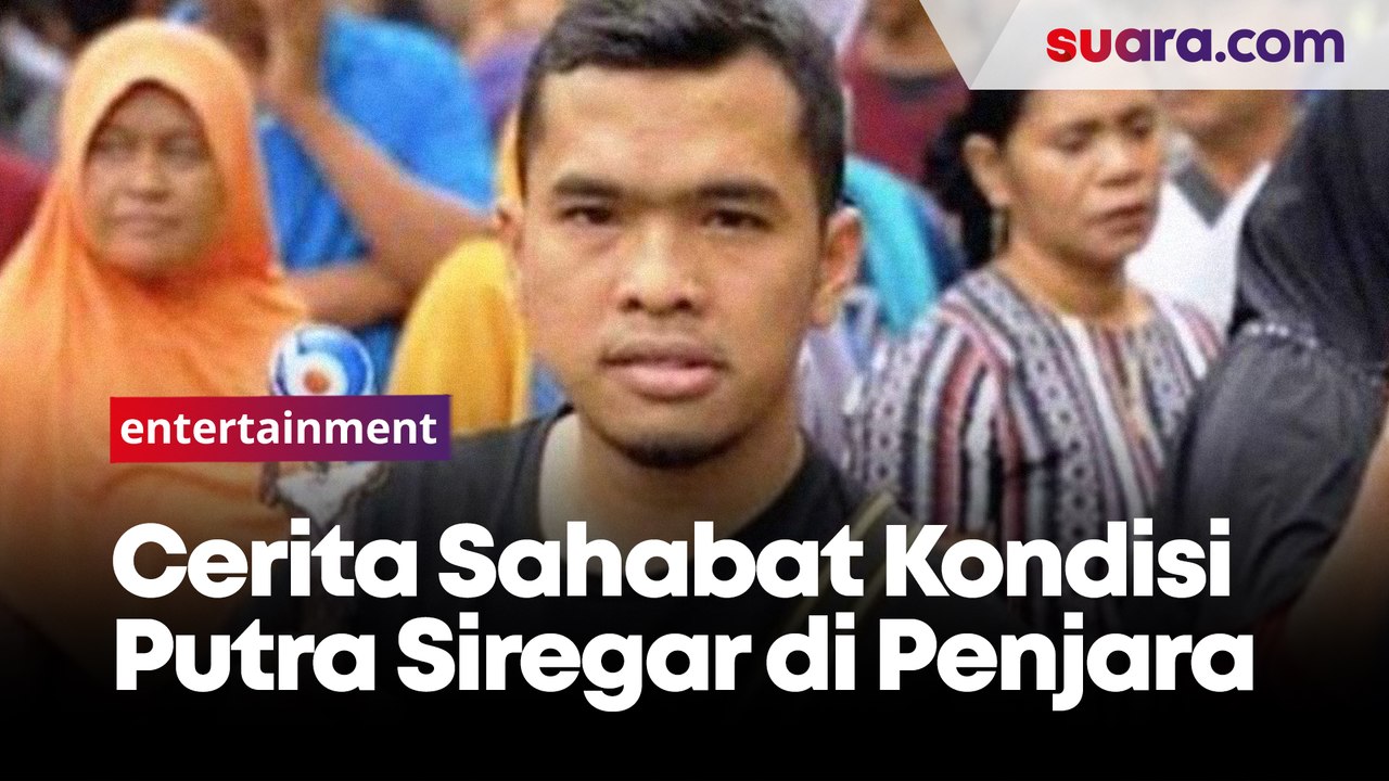Cerita Sahabat Tentang Kondisi Terkini Putra Siregar di Penjara