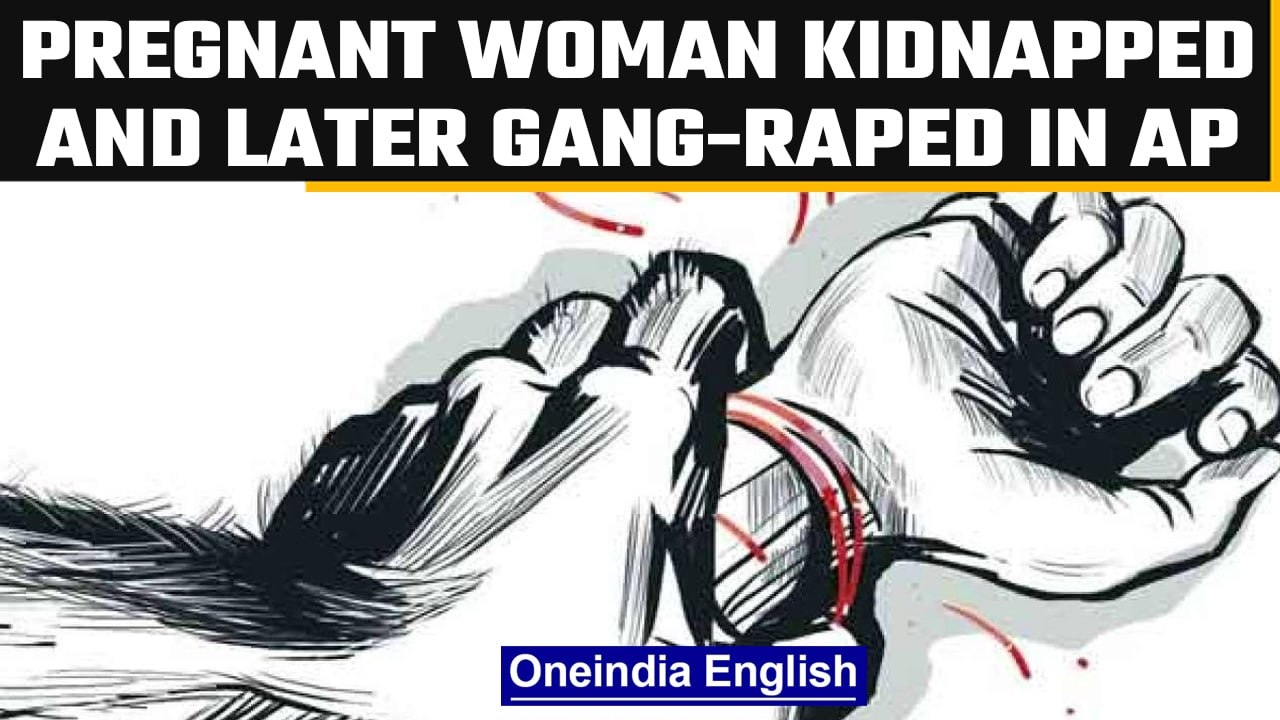 Andhra Pradesh Pregnant woman kidnapped in front of family and later gang- raped OneIndia News pic