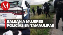 Muere mujer policía en Tamaulipas tras agresión por civiles armados; otra más resultó lesionada